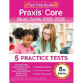 Praxis Core Study Guide 2025-2026: 5 Practice Tests and Academic Skills for Educators Exam Prep (Math 5733, Writing 5723, Reading 5713) [8th Edition]