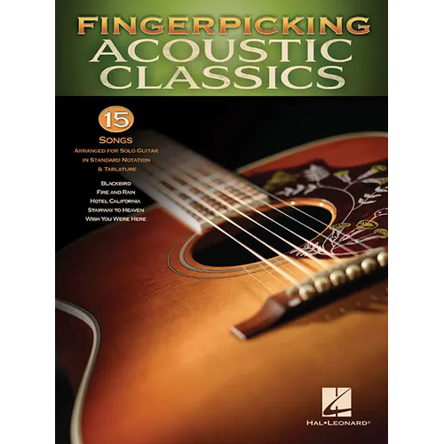 Fingerpicking Acoustic Classics: 15 Songs Arranged for Solo Guitar in Standard Notation & Tab