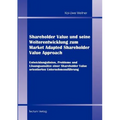 Shareholder Value und seine Weiterentwicklung zum Market Adapted Shareholder Value Approach