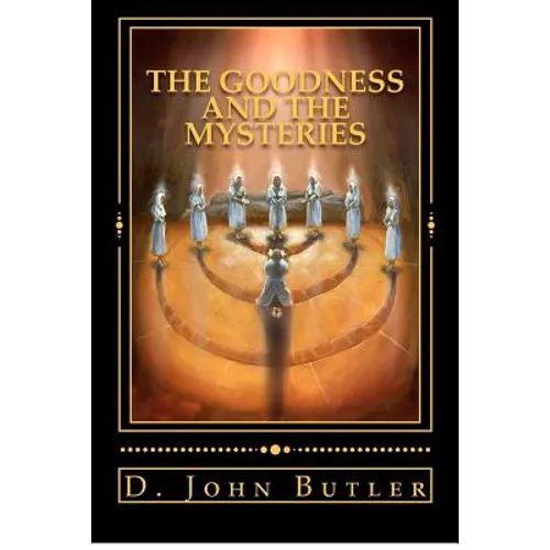The Goodness and the Mysteries: On the Path of the Book of Mormon's Visionary Men