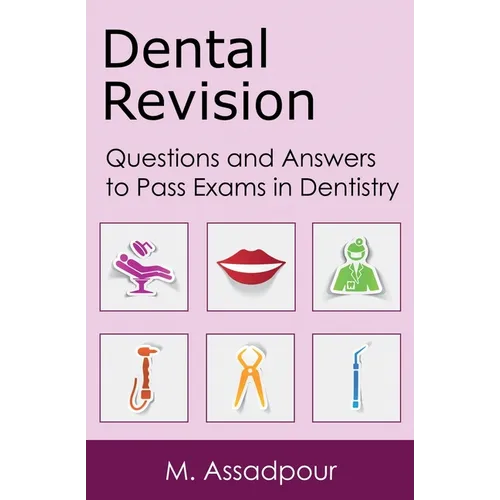Dental Revision: Questions and Answers to Pass Exams in Dentistry