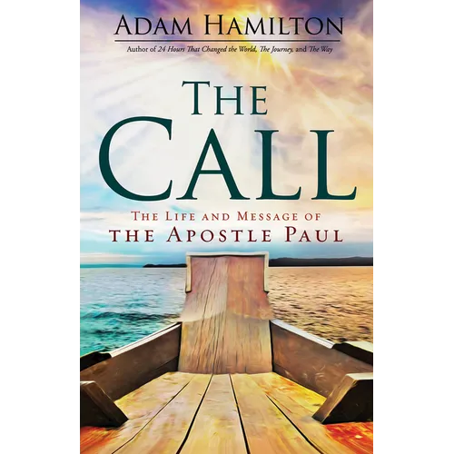 The Call: The Life and Message of the Apostle Paul