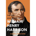 The Life and Times of William Henry Harrison
