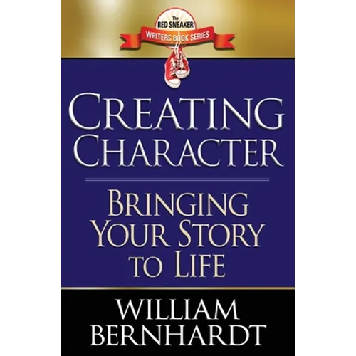 Creating Character: Bringing Your Story to Life