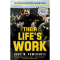 Their Life's Work: The Brotherhood of the 1970s Pittsburgh Steelers