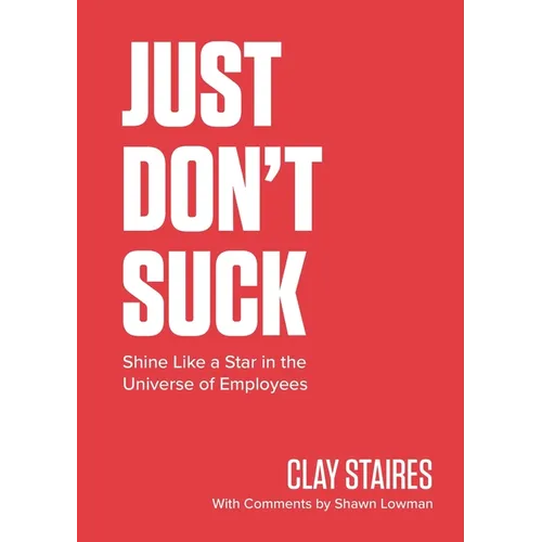 Just Don't Suck: Shine Like a Star in the Universe of Employees