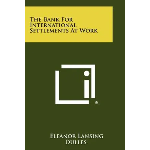 The Bank For International Settlements At Work