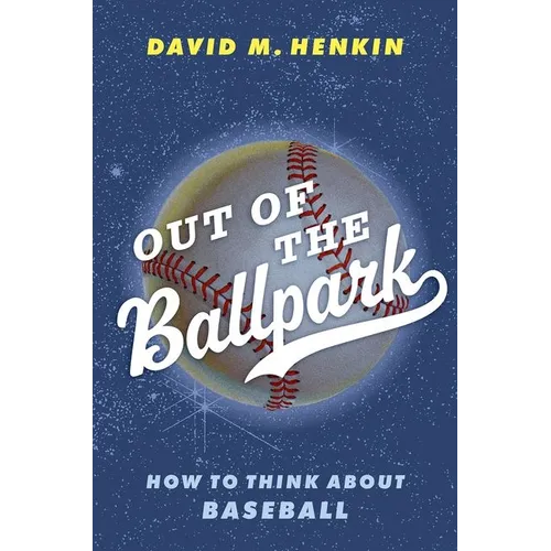 Out of the Ballpark: How to Think about Baseball