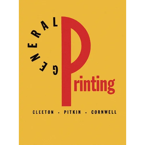 General Printing: An Illustrated Guide to Letterpress Printing