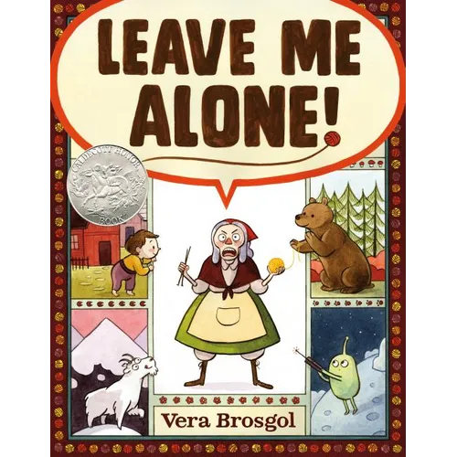 Leave Me Alone!: (Caldecott Honor Book)