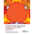 Cortical Visual Impairment: An Approach to Assessment and Intervention