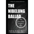 The Nibelung Ballad: The Story From Wagner's Ring