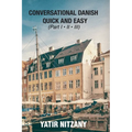 Conversational Danish Quick and Easy: The Most Innovative Technique To Learn the Danish Language