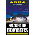 BREAKING THE BOMBERS - How the Hunt for Pagad Created a Crack Police Unit