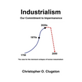 Industrialism - Our Commitment to Impermanence