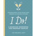 I Do!: A Marriage Workbook for Engaged Couples