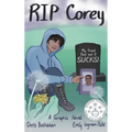 RIP Corey: My Friend Died and It Sucks!