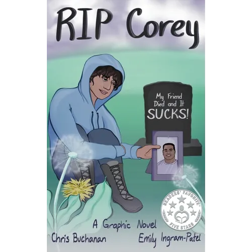 RIP Corey: My Friend Died and It Sucks!