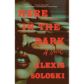 Here in the Dark