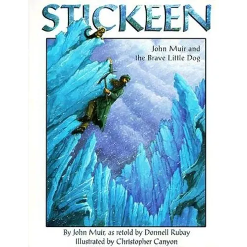 Stickeen: John Muir and the Brave Little Dog