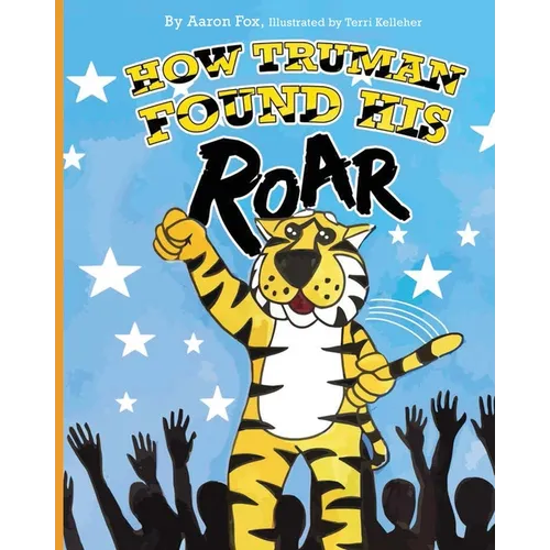 How Truman Found His Roar