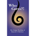 Who Cares?! The Unique Teaching of Ramesh S. Balsekar