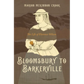 Bloomsbury to Barkerville: The Life of Florence Wilson