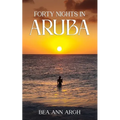 Forty Nights in Aruba