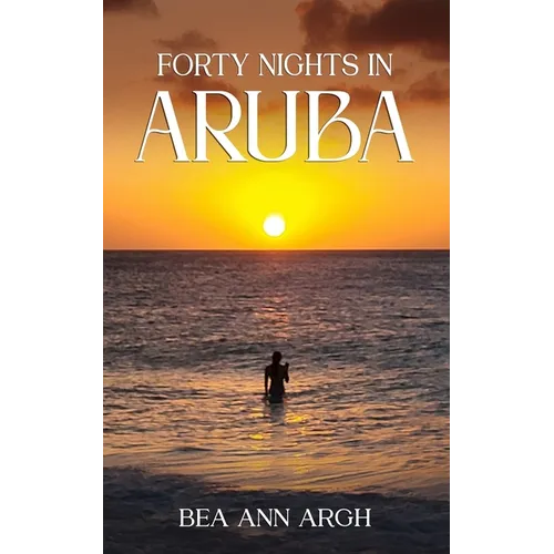 Forty Nights in Aruba