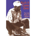 Rock It Come Over: The Folk Music of Jamaica