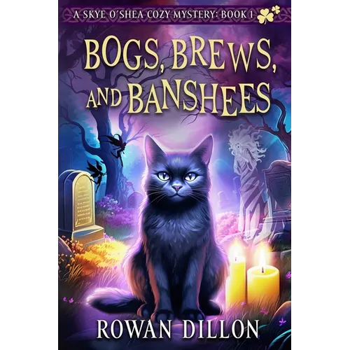 Bogs, Brews, and Banshees: A Skye O'Shea Paranormal Cozy Mystery