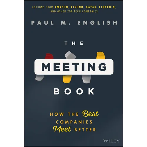 The Meeting Book: How the Best Companies Meet Better