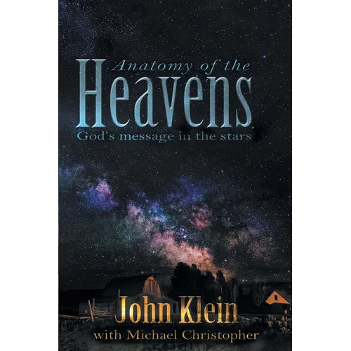 Anatomy of the Heavens: God's Message in the Stars