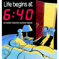 Life Begins at 6: 40