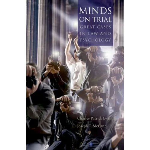 Minds on Trial: Great Cases in Law and Psychology