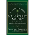 The Little Book of Main Street Money: 21 Simple Truths That Help Real People Make Real Money