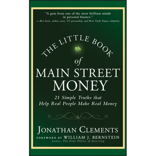 The Little Book of Main Street Money: 21 Simple Truths That Help Real People Make Real Money