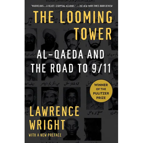 The Looming Tower (Pulitzer Prize Winner): Al Qaeda and the Road to 9/11