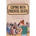 Coping with Parental Death: Insights and Tips for Teenagers