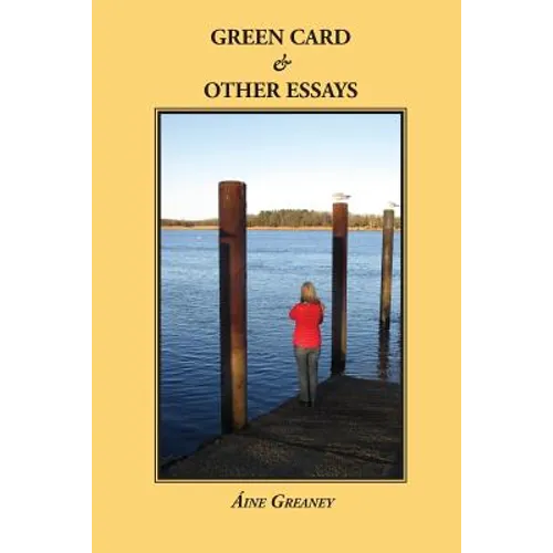 Green Card & Other Essays