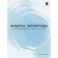 Mindful Intentions: A Personal Guided Journal for Coping with Chronic Pain