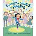 I Want to Dance in Pants