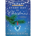 Every Day Is Christmas: A Heartwarming, Feel Good Christmas Romance Novel