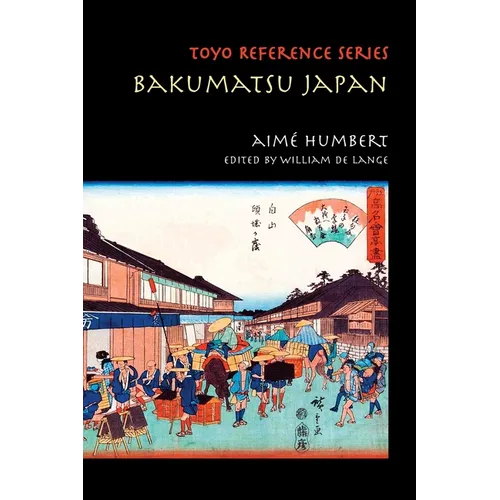 Bakumatsu Japan: Travels through a Vanishing World