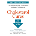 Cholesterol Cures: Featuring the Breakthrough Menu Plan to Slash Cholesterol by 30 Points in 30 Days