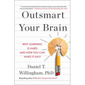 Outsmart Your Brain: Why Learning Is Hard and How You Can Make It Easy