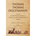 Thomas Thomas Descendants: Including Related Surnames of Colvin, Cox, Davis, Epperson, Rue and Others