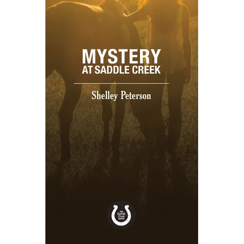 Mystery at Saddle Creek: The Saddle Creek Series