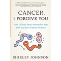 Cancer I Forgive You