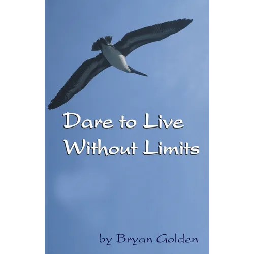 Dare to Live Without Limits